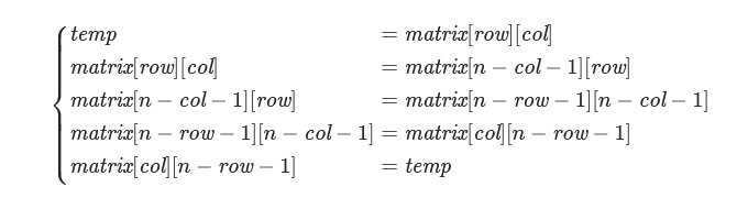 arr[row][col] = arr[n-col-1][row]arr[n-col-1][row]=arr[n-row-1][n-col-1]arr[n-row-1][n-col-1]=arr[col][n-row-1]arr[col][n-row-1]=arr[row][col]