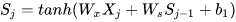 S_{j}=tanh(W_{x}X_{j}+W_{s}S_{j-1}+b_{1})