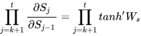 prod_{j=k+1}^{t}frac{partial{S_{j}}}{partial{S_{j-1}}}=prod_{j=k+1}^{t}{tanh{'}W_{s}}